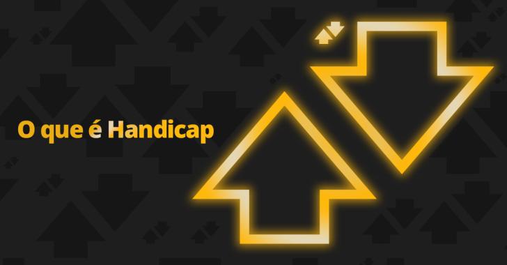 O que é Handicap nas apostas esportivas? Exemplos e diferença para Handicap Asiático.